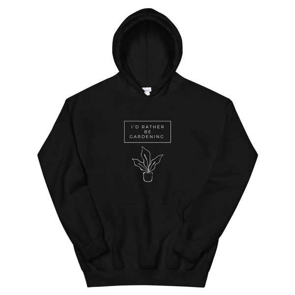 I'd Rather Be Gardening Unisex Hoodie (Dark Colors)