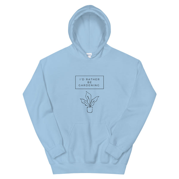 I'd Rather Be Gardening Unisex Hoodie (Light Colors)