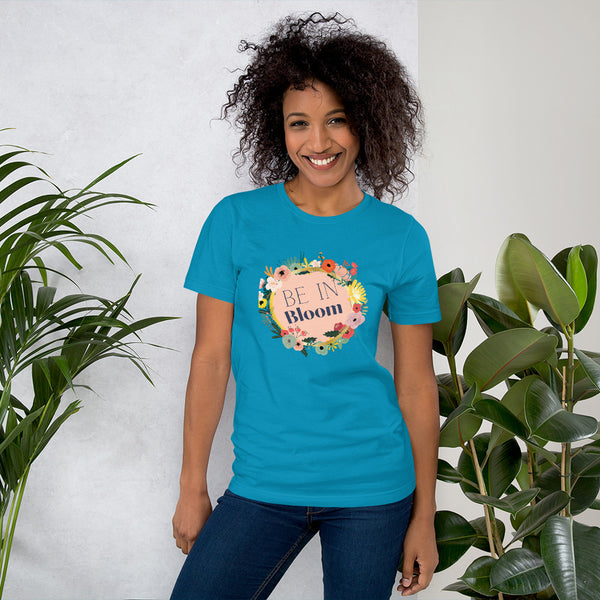 Be In Bloom Women's T-Shirt