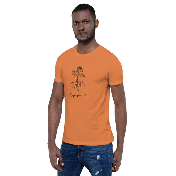 Engage Your Roots Unisex T-Shirt