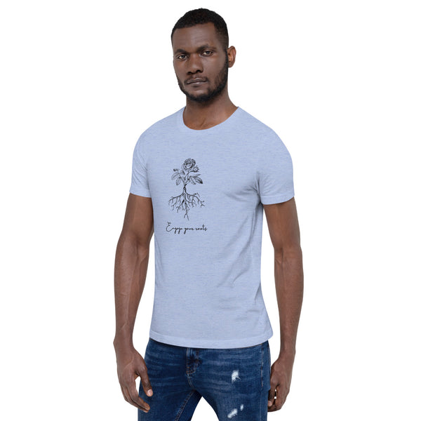 Engage Your Roots Unisex T-Shirt