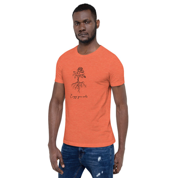 Engage Your Roots Unisex T-Shirt