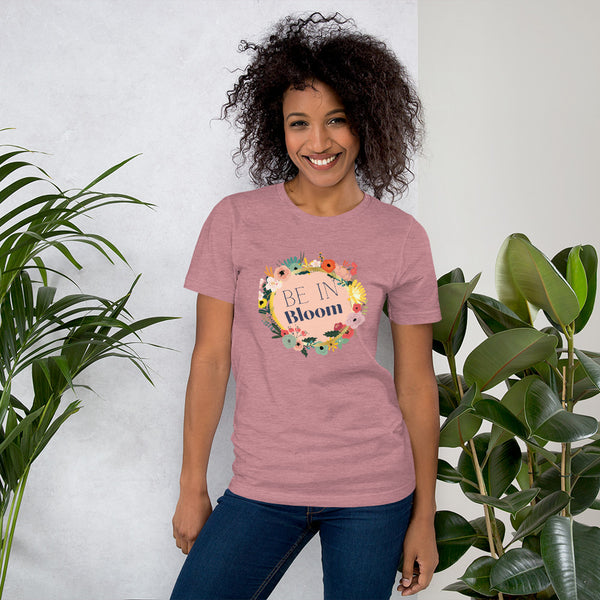 Be In Bloom Women's T-Shirt