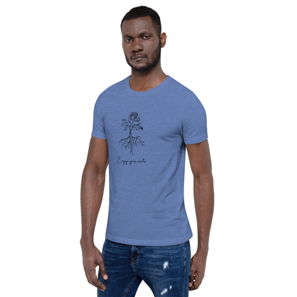 Engage Your Roots Unisex T-Shirt