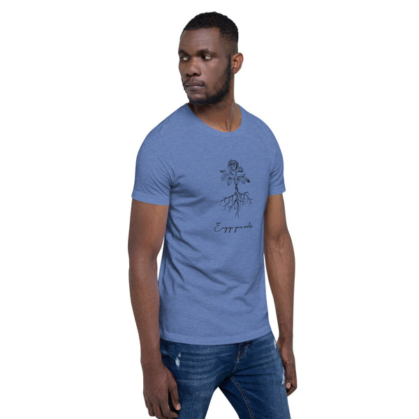 Engage Your Roots Unisex T-Shirt