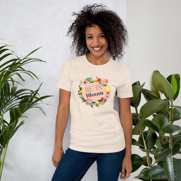 Be In Bloom Women's T-Shirt