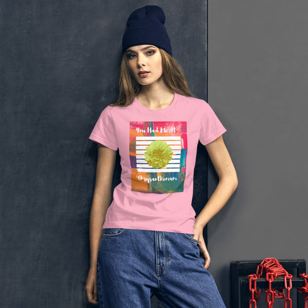 You Had Me At Chrysanthemum Woman's T-shirt