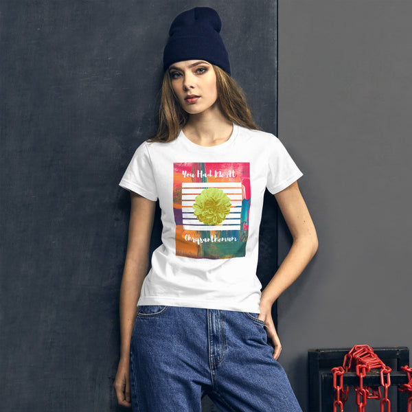 You Had Me At Chrysanthemum Woman's T-shirt